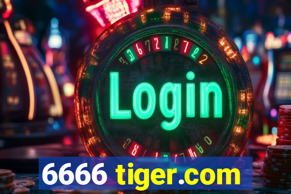 6666 tiger.com